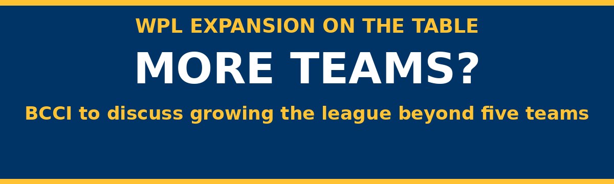 BCCI to Discuss Expanding WPL Beyond Five Teams